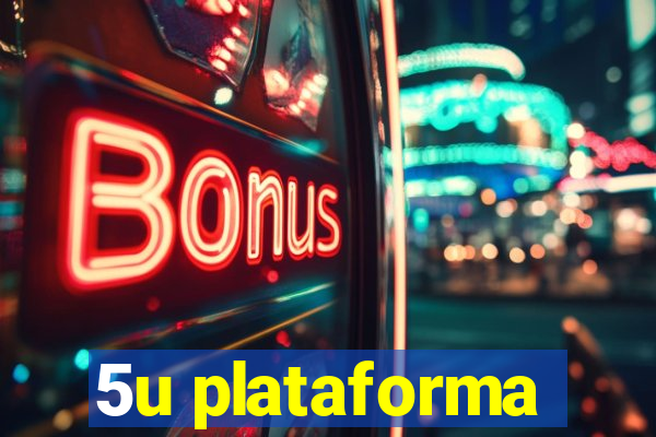 5u plataforma